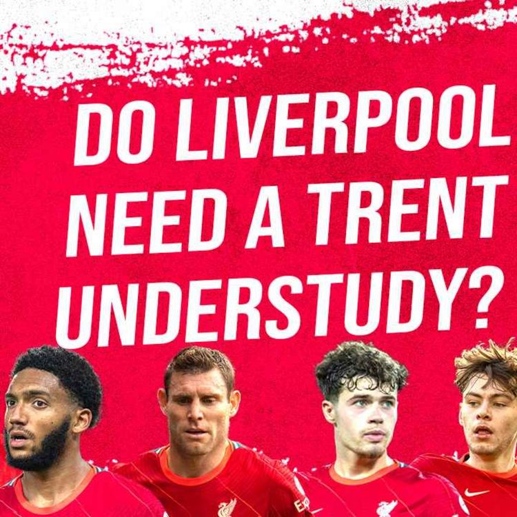 cover art for Do Liverpool Need A Trent Understudy?