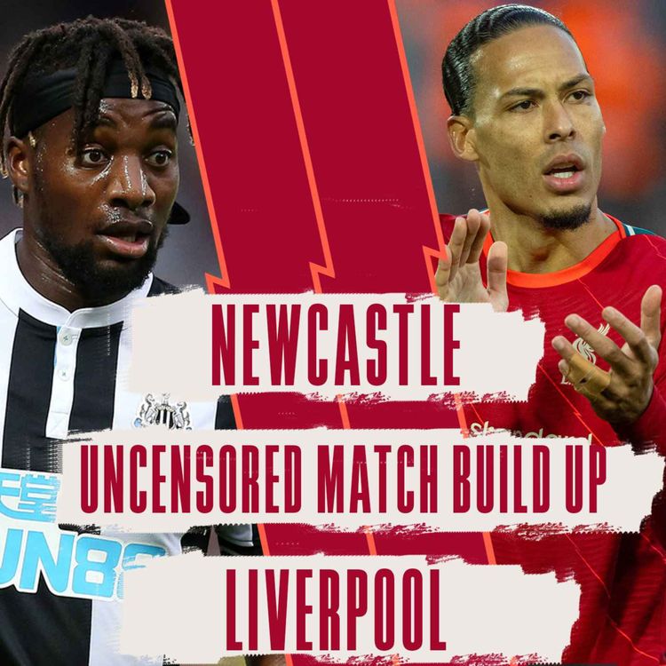 cover art for Newcastle v Liverpool | Uncensored Match Build Up