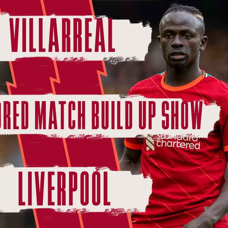 cover art for Villarreal v Liverpool | Uncensored Match Build Up