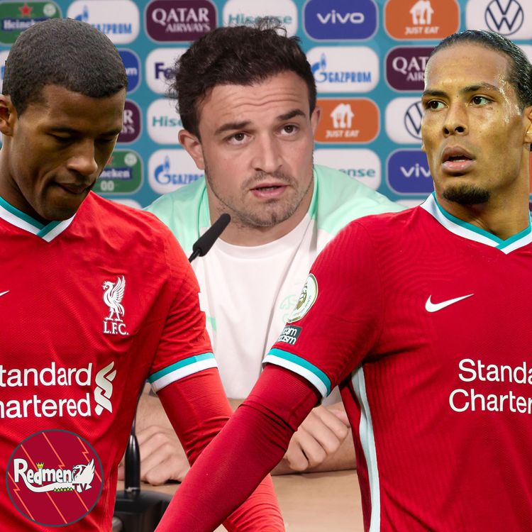 cover art for Shaqiri Will Leave, Van Dijk Returns & Wijnaldum Speaks Out | The Redmen TV Podcast