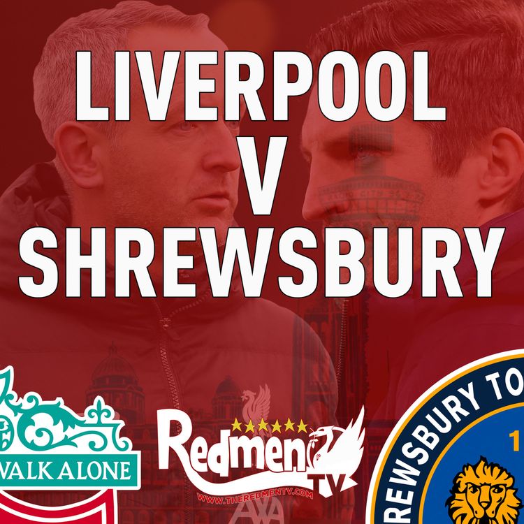 cover art for Liverpool v Shrewsbury | Uncensored Match Build Up