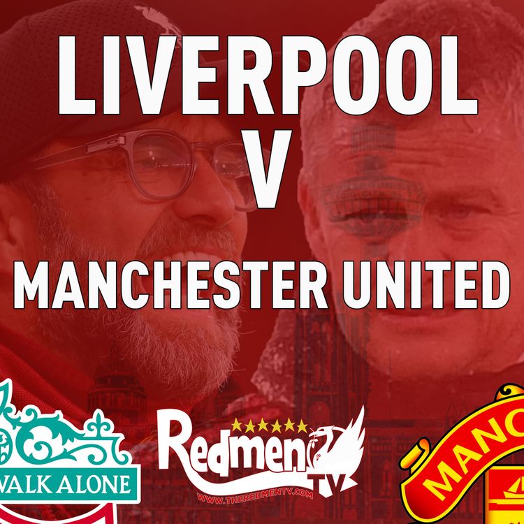 cover art for Liverpool v Manchester United | Uncensored Match Build Up