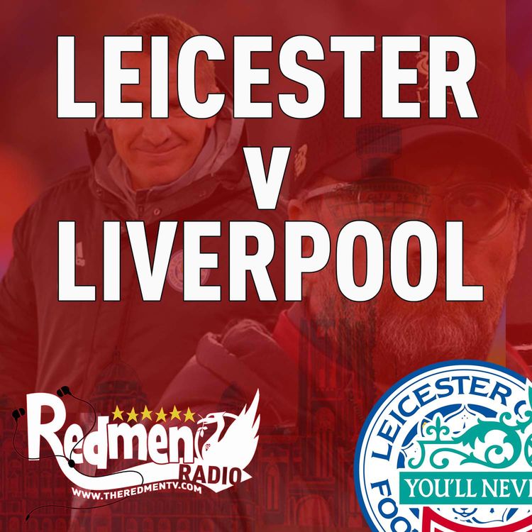 cover art for Leicester v Liverpool | Uncensored Match Build Up