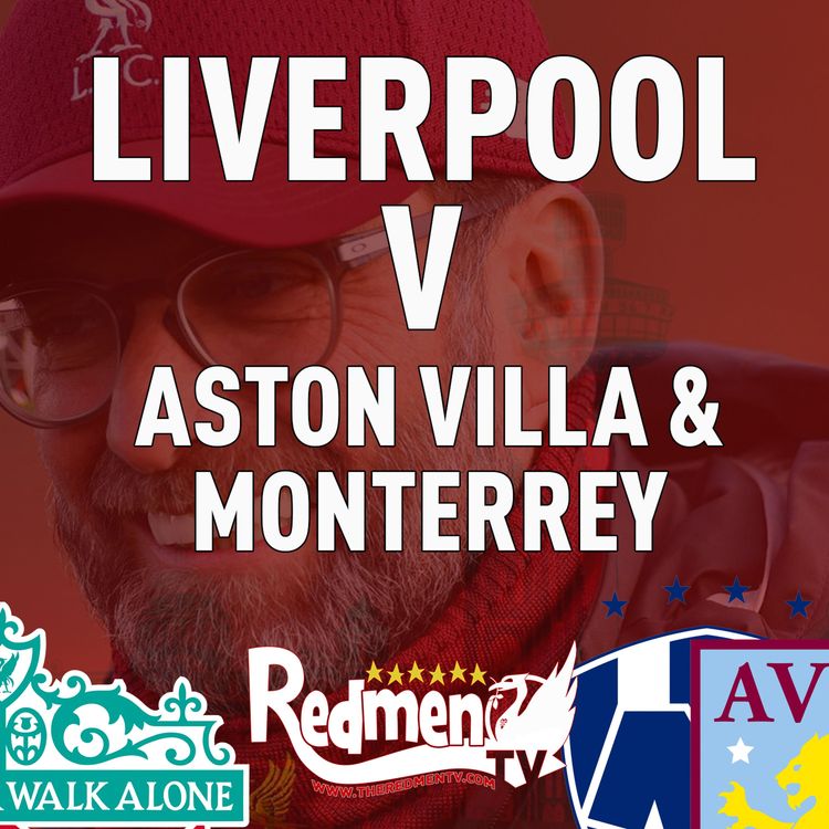 cover art for Liverpool v Aston Villa AND Monterrey | Uncensored Match Build Up