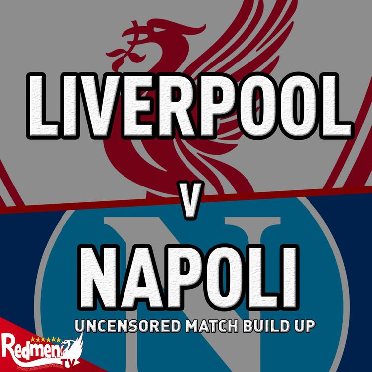 cover art for Liverpool v Napoli | Uncensored Match Build-Up