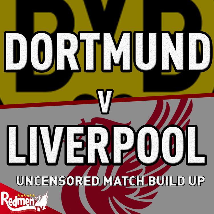 cover art for Liverpool vs Borussia Dortmund | Uncensored Match Build Up
