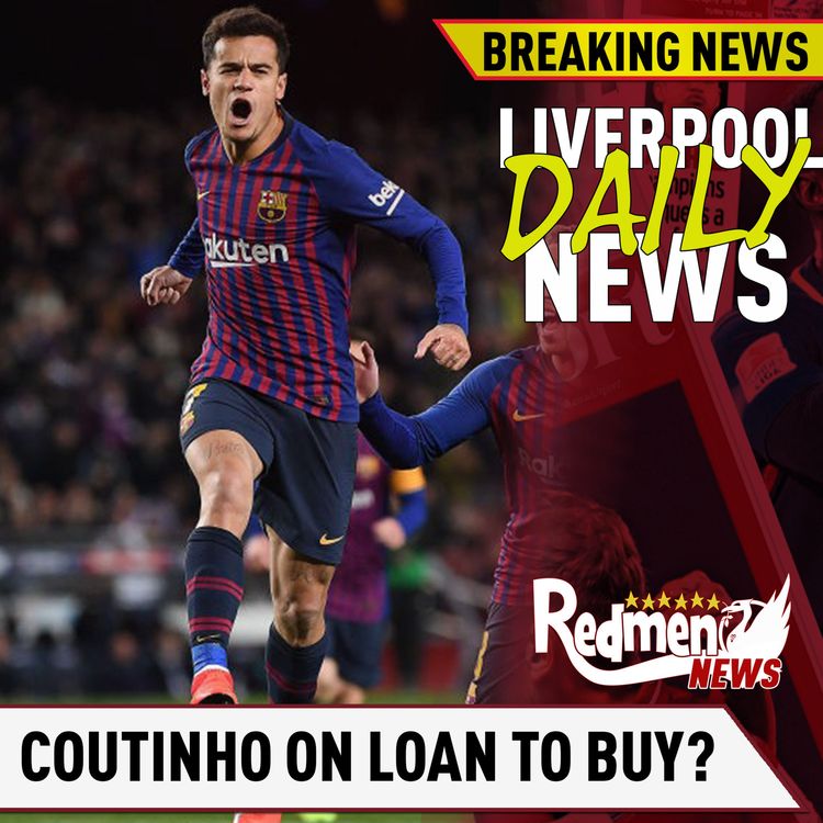 cover art for Liverpool Want Coutinho On A Loan To Buy According To Reports! | #LFC Transfer News LIVE
