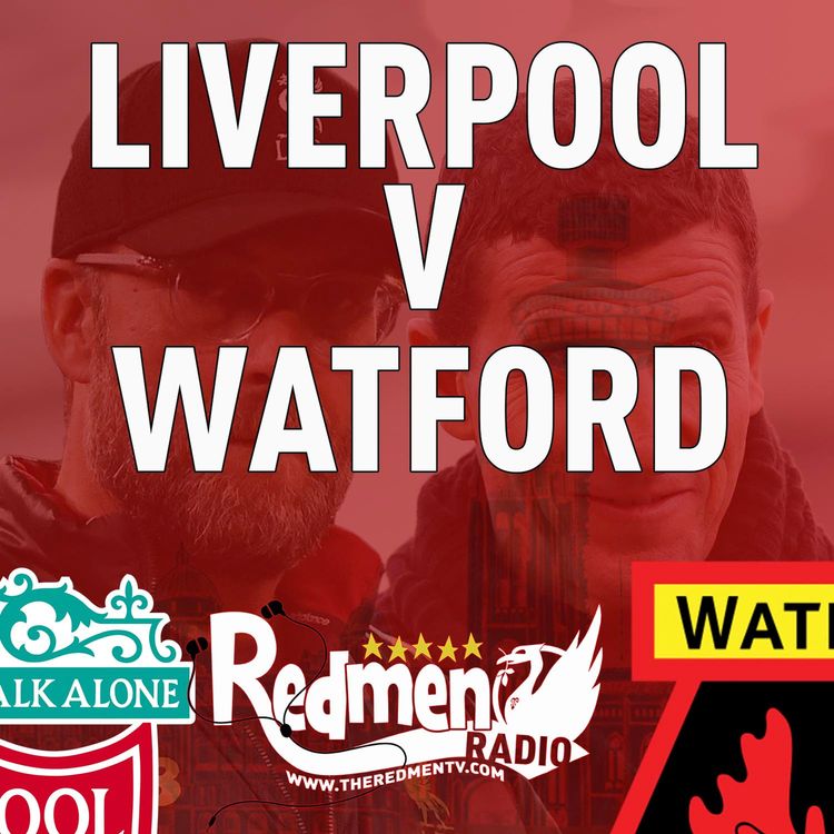cover art for Liverpool v Watford | Uncensored Match Build Up