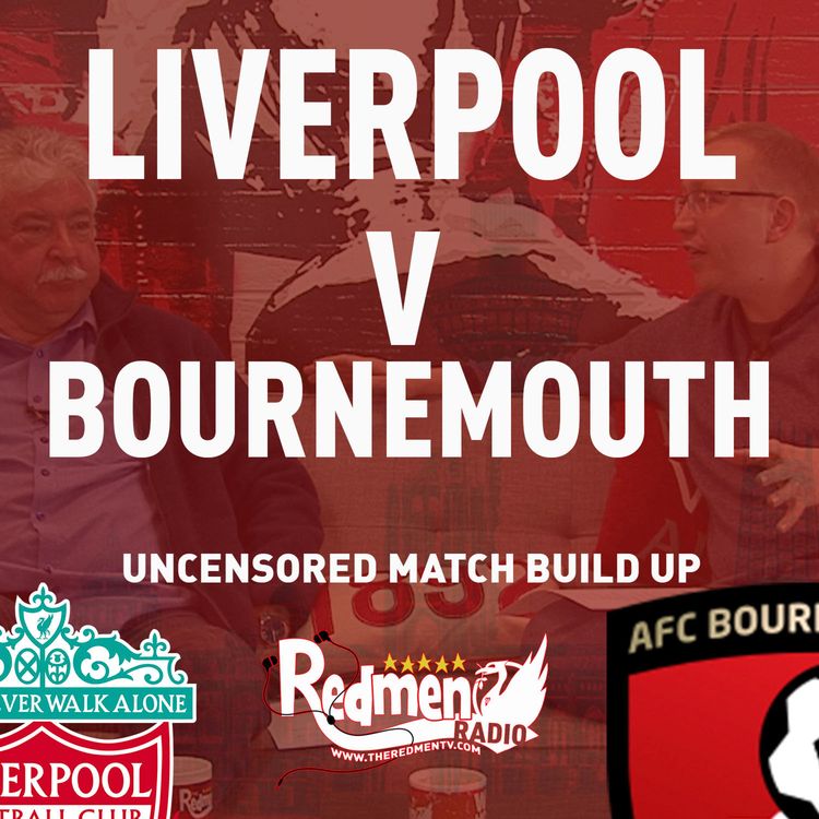 cover art for Liverpool v Bournemouth | Uncensored Match Build Up