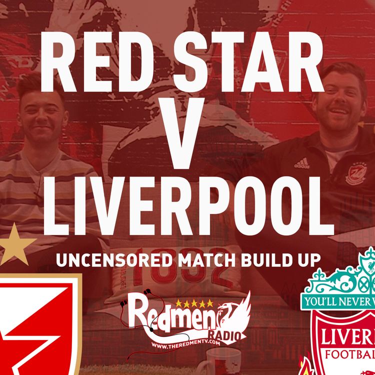 cover art for Red Star v Liverpool | Uncensored Match Build Up