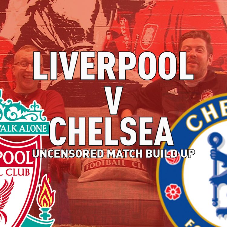 cover art for Liverpool v Chelsea | Uncensored Match Build Up (Carabao Cup)