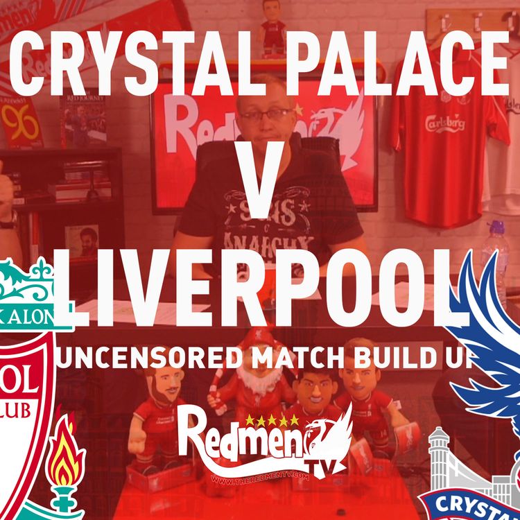 cover art for Crystal Palace V Liverpool | Uncensored Match Build Up