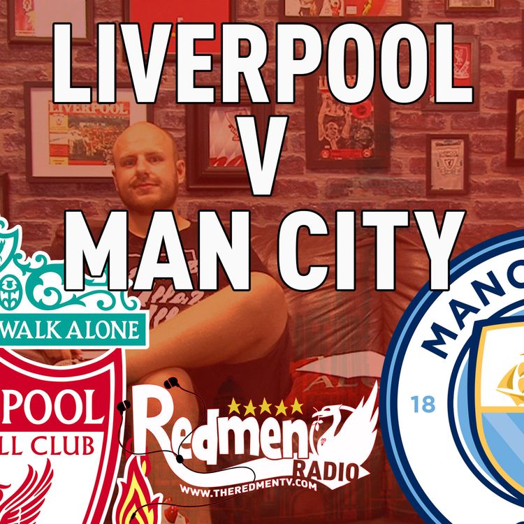 cover art for Liverpool v Man City | Uncensored Match Build Up