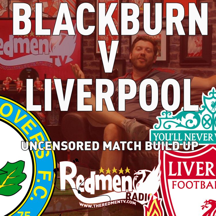 cover art for Blackburn v Liverpool | Uncensored Match Build Up