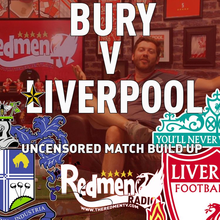 cover art for Bury v Liverpool | Uncensored Match Build Up