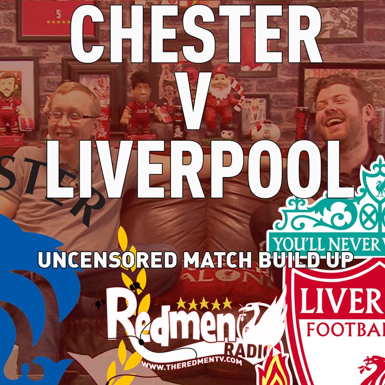 cover art for Chester v Liverpool | Uncensored Match Build Up