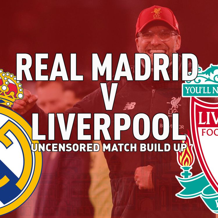 cover art for Real Madrid v Liverpool | CL Final | Uncensored Match Build Up