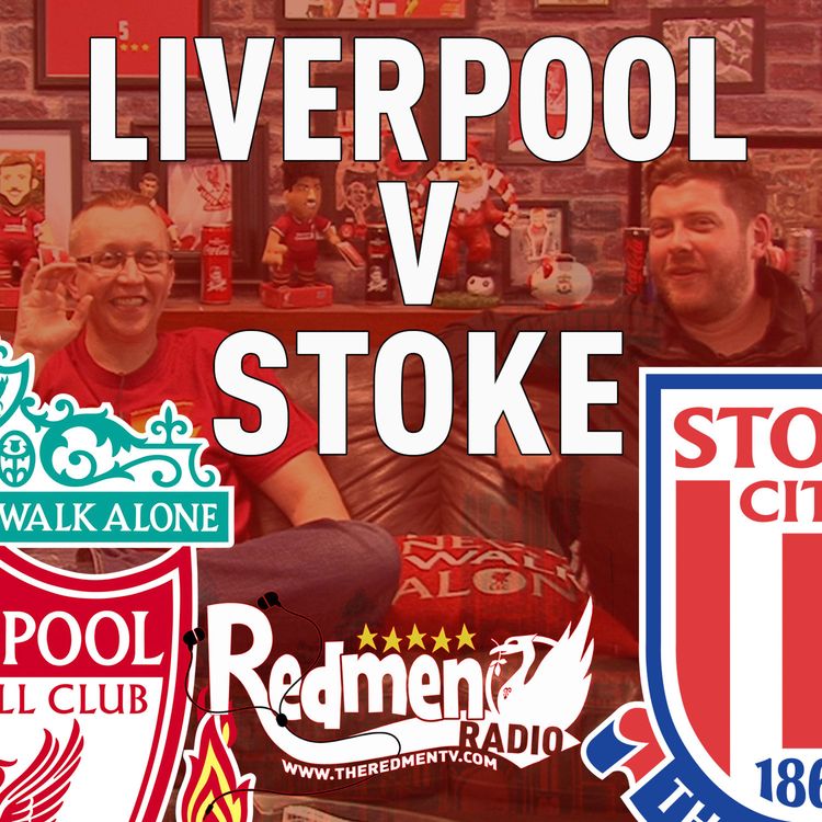 cover art for Liverpool v Stoke | Uncensored Match Build Up