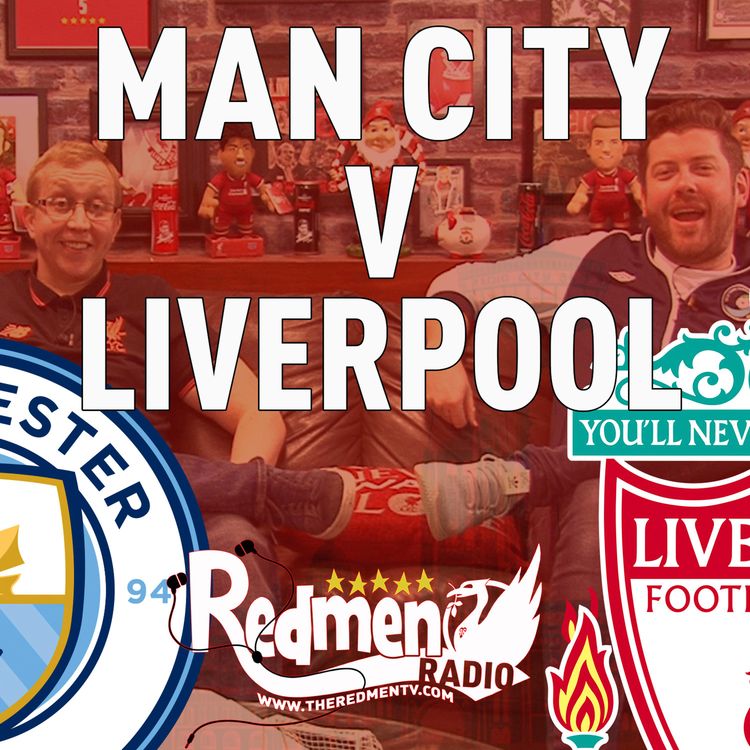 cover art for Manchester City v Liverpool | Uncensored Match Build Up