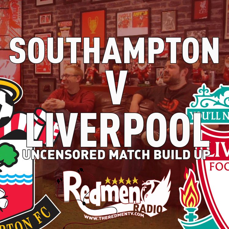 cover art for Southampton v Liverpool | Uncensored Match Build Up