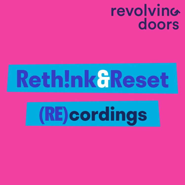 cover art for Rethink & Reset (RE)cordings Ep. 1: County lines, the care system & diversion