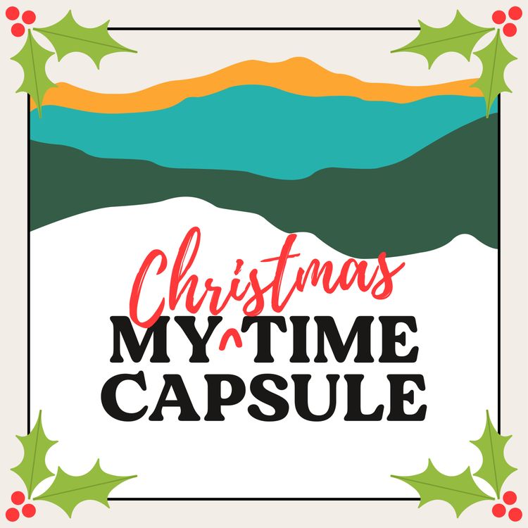 cover art for My Christmas Time Capsule from 2021 - Part 1