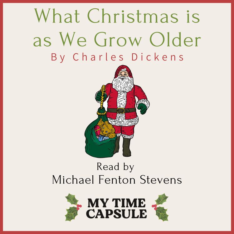 cover art for What Christmas is as We Grow Older by Charles Dickens - Read by Michael Fenton Stevens