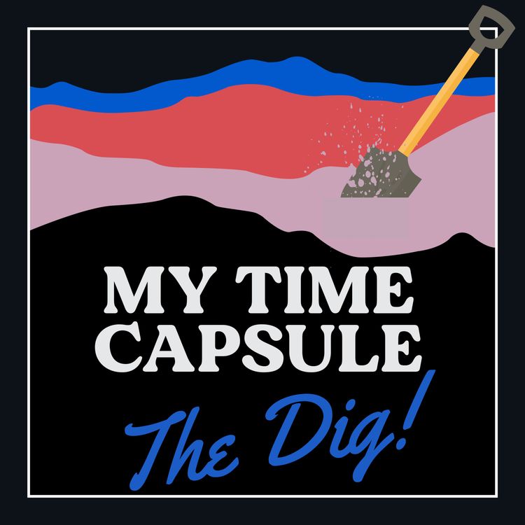 cover art for My Time Capsule The Dig - Ep. 13 - With Tim Bentinck (David Archer in BBC Radio 4's, The Archers.)