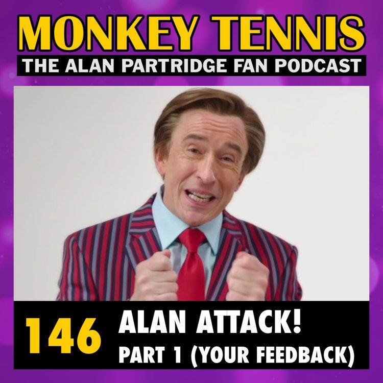 cover art for  146 • Alan Attack! Part 1 (Your Feedback)