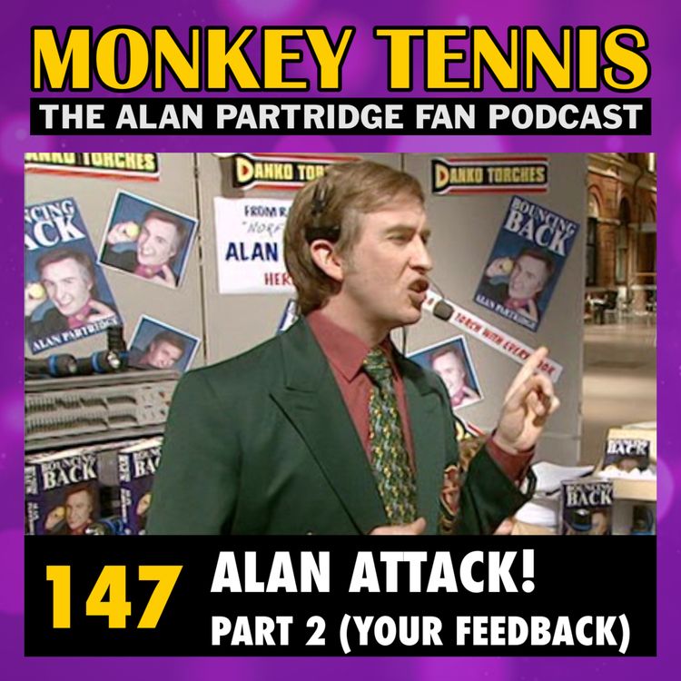 cover art for 147 • Alan Attack! Part 2 (Your Feedback)