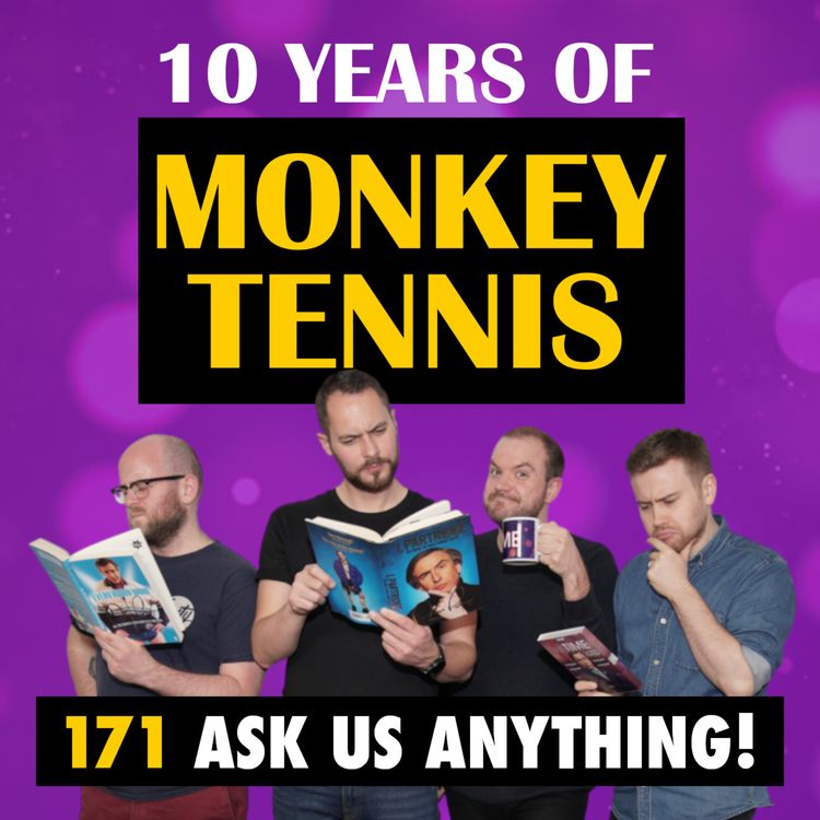cover art for 171 • Ten Years of Monkey Tennis: Ask Us Anything!