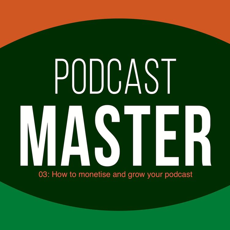 cover art for PM 03: How to monetise and grow your podcast