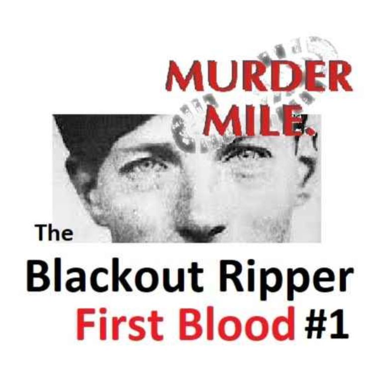 cover art for #157 - The Blackout Ripper: First Blood - Part One (Mabel Church, Britain)