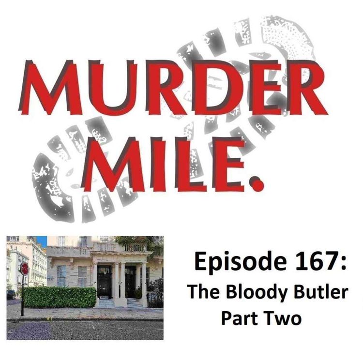 cover art for #167 - The Bloody Butler - Part Two (Belgravia, London, UK)