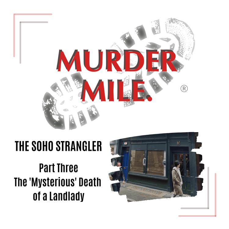 cover art for #199 - The Soho Strangler - Part Three 'The Mysterious Death of a Landlady' (Soho, UK)