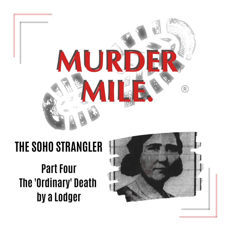 cover art for #200 - The Soho Strangler - Part Four 'The Mysterious Death by a Lodger' (Soho, UK)