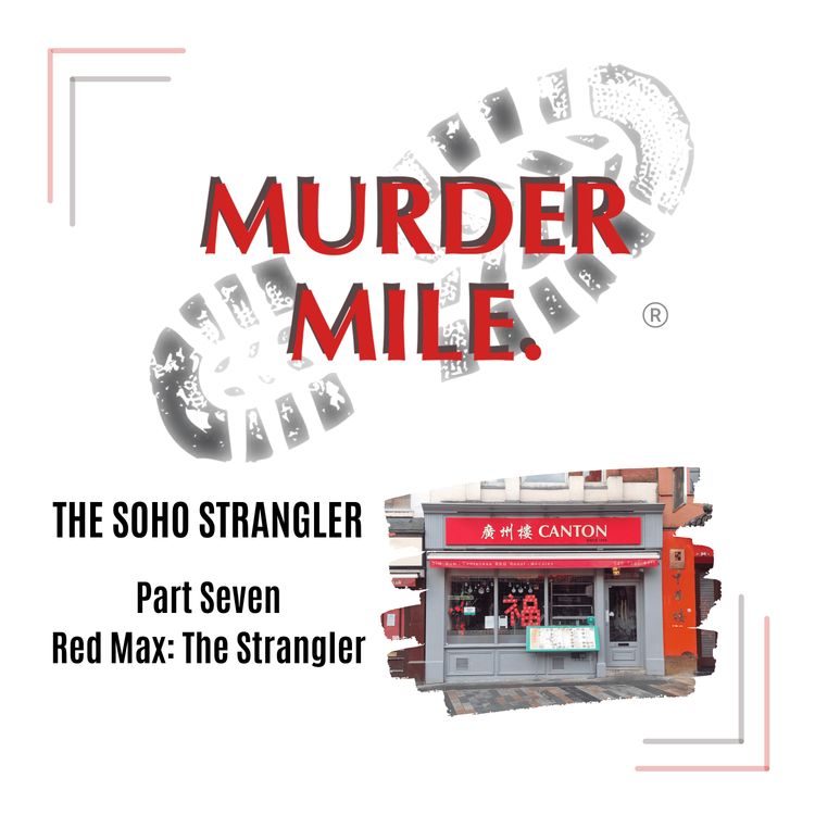 cover art for #203 - The Soho Strangler - Part Seven 'Red Max the Strangler' (Soho, UK)