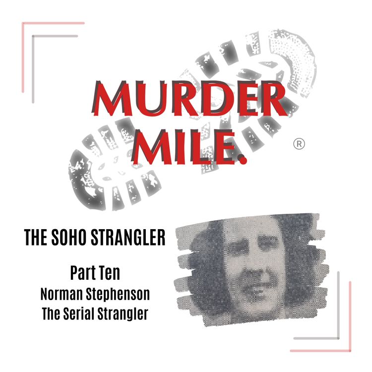 cover art for #206 - The Soho Strangler - Part Ten 'Norman Stephenson the Serial Strangler' (Soho, UK)