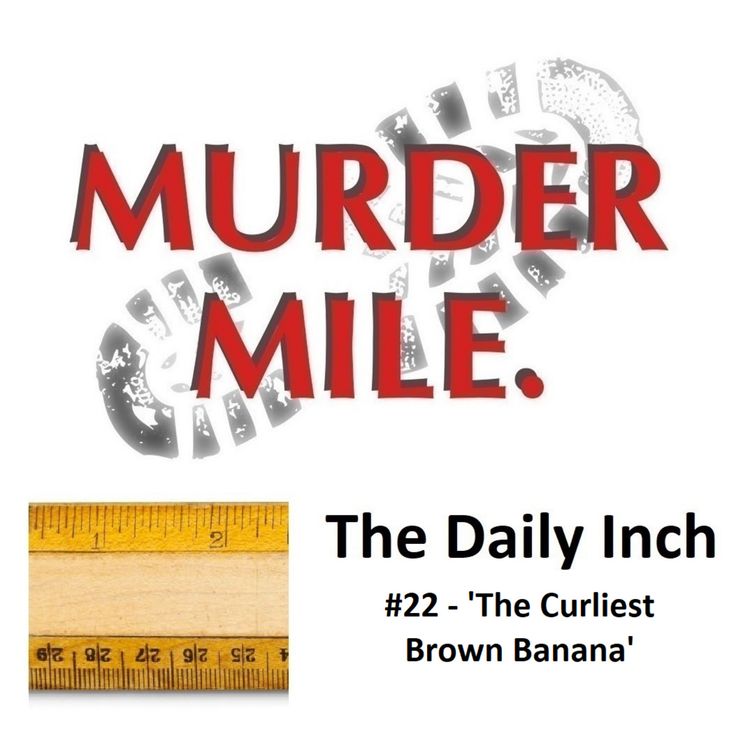cover art for The Daily Inch #22 - 'The Curliest Brown Banana'
