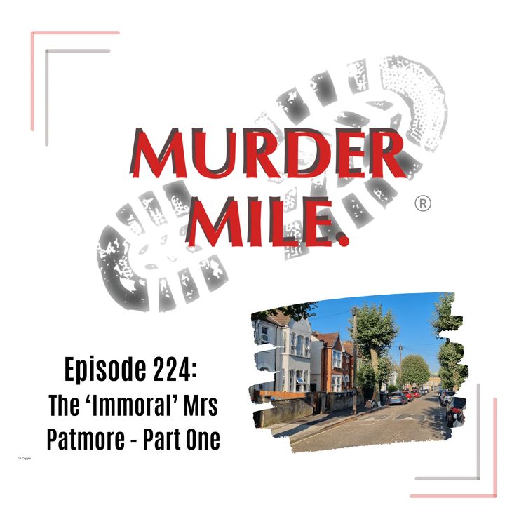 cover art for #224 - The 'Immoral' Mrs Patmore - Part One (Harlesden, London, UK)