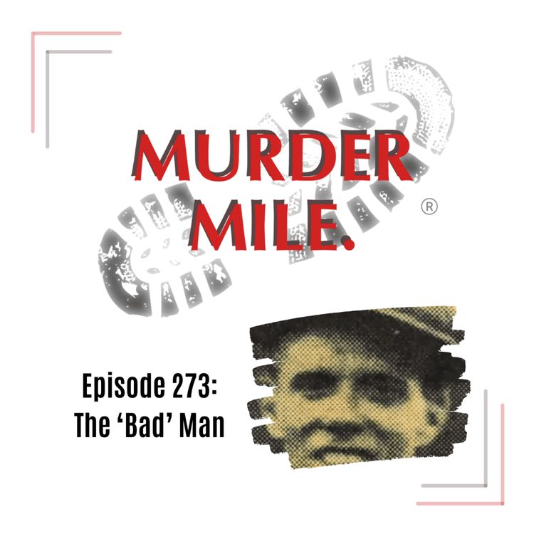 cover art for #273 - A 'Bad' Man (Shepherd's Bush, London, UK)