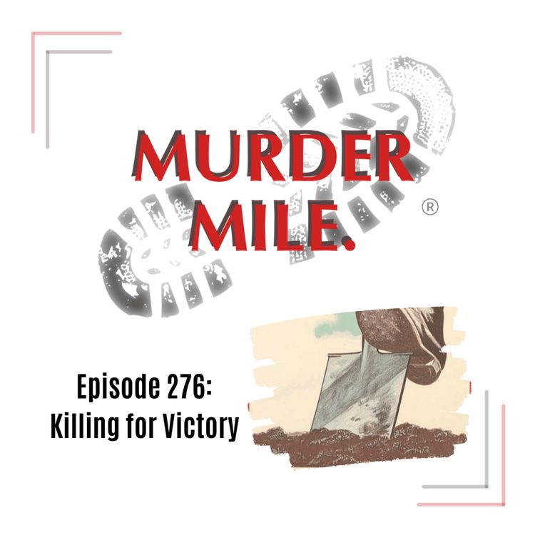 cover art for #276 - Killing for Victory (Greenford, London, Britain)