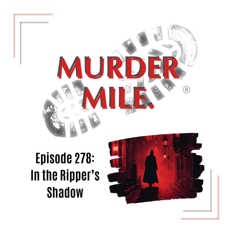 cover art for #278 - In the Ripper's Shadow (Soho, London, UK)