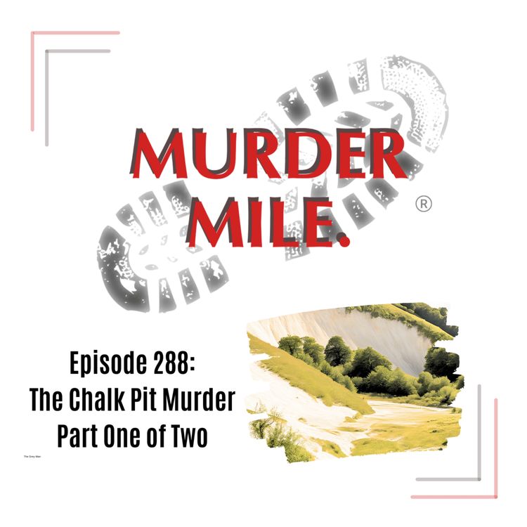 cover art for #288 - The Chalk Pit Murder - Part One (John McMain Mudie, Kensington, UK)