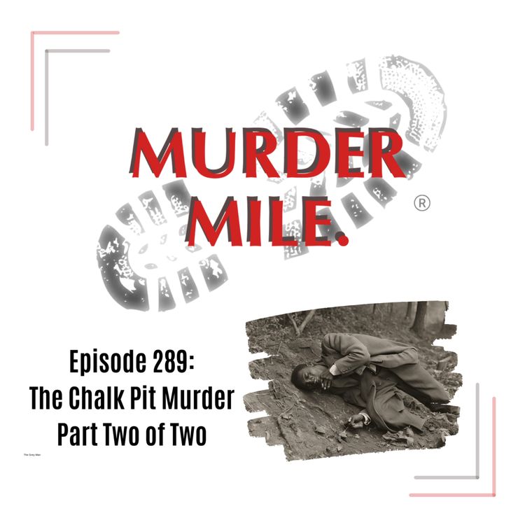 cover art for #289 - The Chalk Pit Murder - Part Two (Thomas John Ley, Kensington, London)