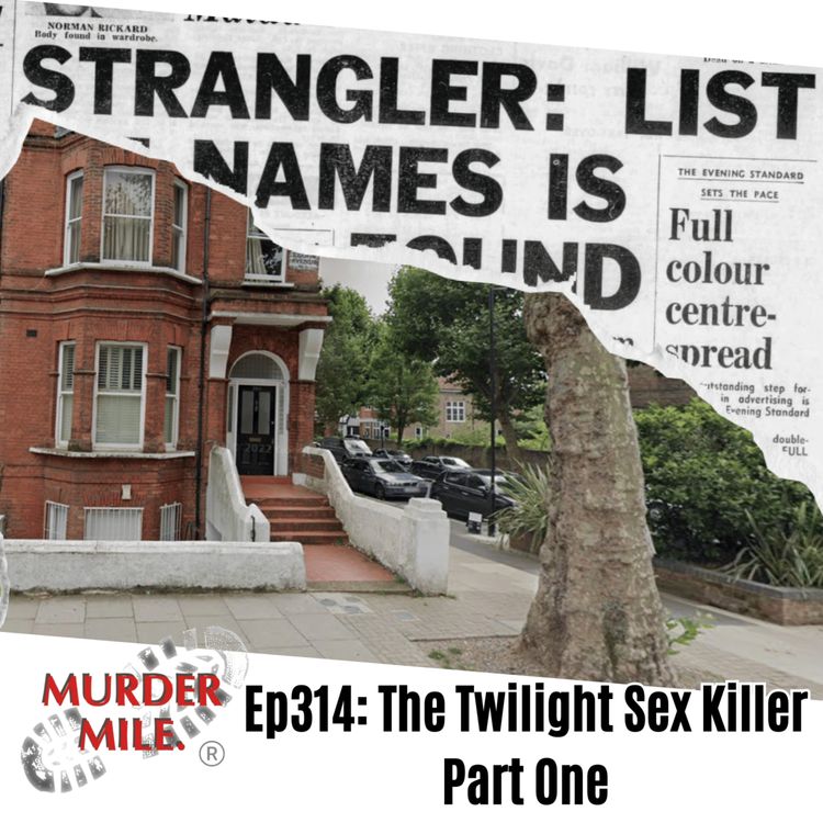 cover art for #314 - The Twilight Sex Killer - Part One (Norman Rickard, Maida Vale, W9)