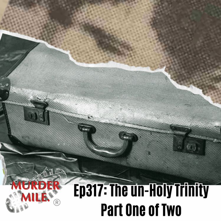 cover art for #317 - The un-Holy Trinity - Part One (Bernard Oliver, Muswell Hill, N10)