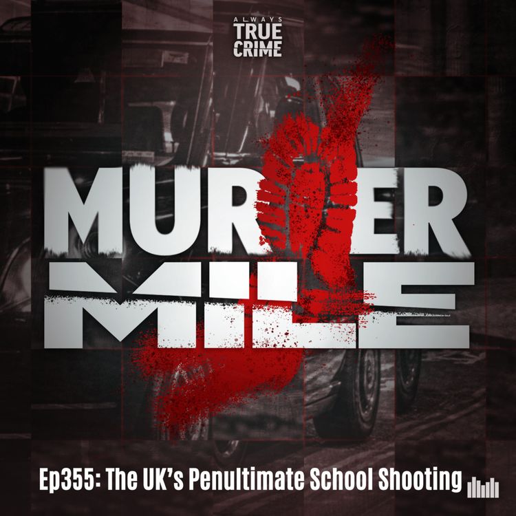cover art for #355 - The UK's Penultimate School Shooting (Higham Ferrers, Northants)
