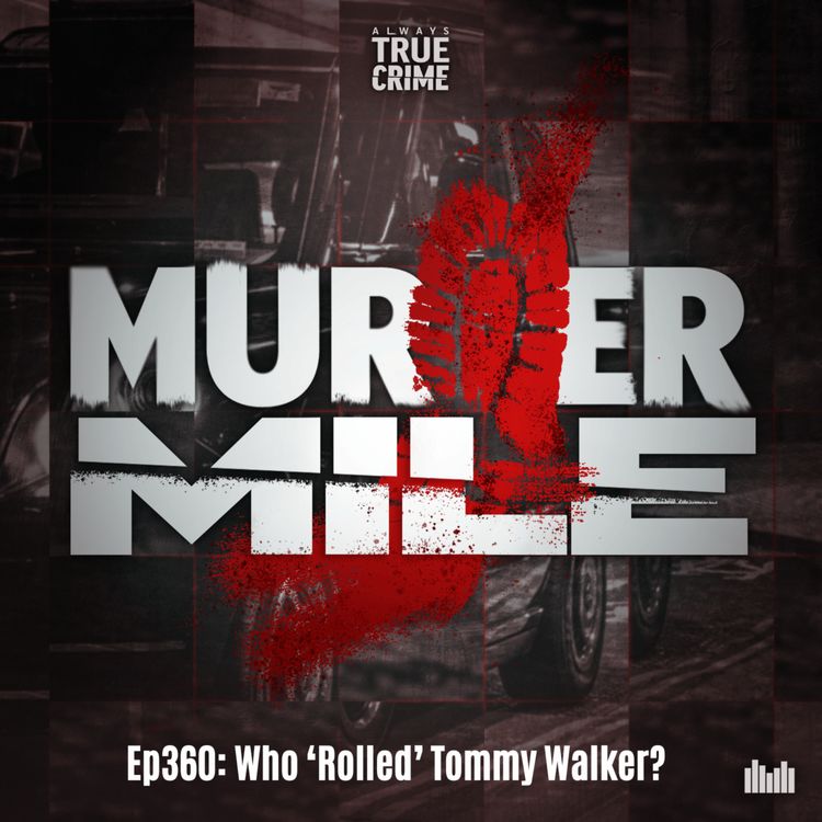 cover art for #360 - Who 'Rolled' Tommy Walker? (Polesworth, Martin O'Halloran & Albert Langford)