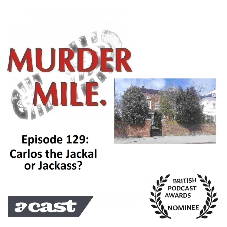 cover art for #129 - Carlos the Jackal or Jackass? (Terrorist, St John's Wood)